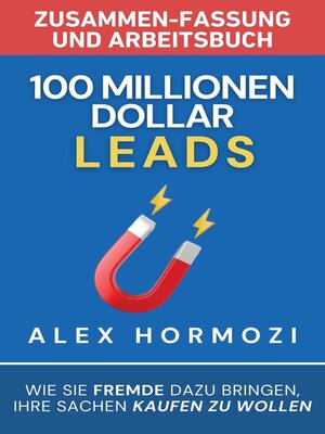cover image of 100 Millionen Dollar Leads Zusammen-fassung und Arbeitsbuch